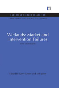 Title: Wetlands: Market and Intervention Failures: Four case studies, Author: Kerry Turner