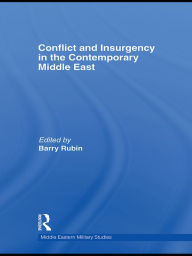 Title: Conflict and Insurgency in the Contemporary Middle East, Author: Barry Rubin