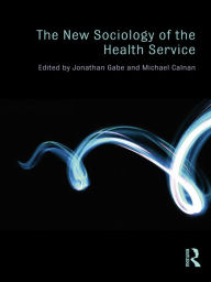 Title: The New Sociology of the Health Service, Author: Jonathan Gabe