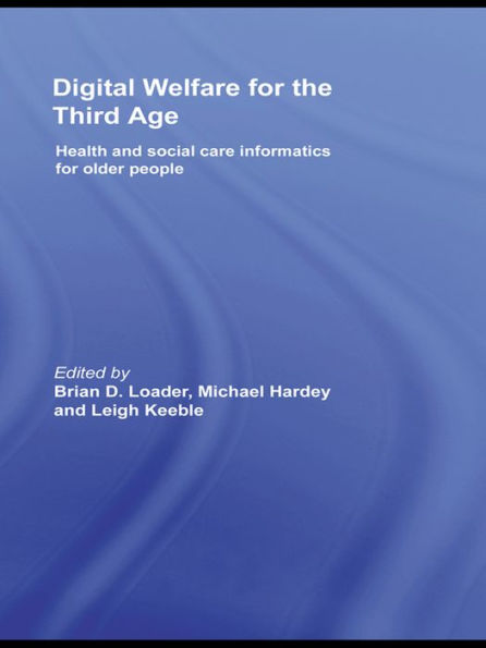 Digital Welfare for the Third Age: Health and social care informatics for older people