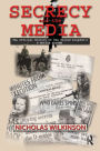 Secrecy and the Media: The Official History of the United Kingdom's D-Notice System