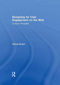 Title: Designing for User Engagement on the Web: 10 Basic Principles, Author: Cheryl Geisler