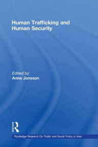 Title: Human Trafficking and Human Security, Author: Anna Jonsson