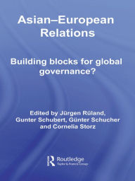 Title: Asian-European Relations: Building Blocks for Global Governance?, Author: Jurgen Ruland