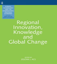 Title: Regional Innovation, Knowledge and Global Change, Author: Zoltan Acs