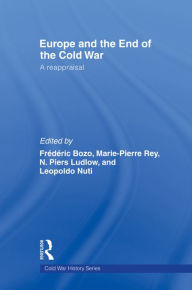 Title: Europe and the End of the Cold War: A Reappraisal, Author: Frederic Bozo