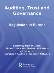 Title: Auditing, Trust and Governance: Developing Regulation in Europe, Author: Reiner Quick