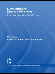 Title: Development Macroeconomics: Essays in Memory of Anita Ghatak, Author: Subrata Ghatak