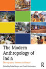 The Modern Anthropology of India: Ethnography, Themes and Theory