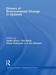 Title: Drivers of Environmental Change in Uplands, Author: Aletta Bonn