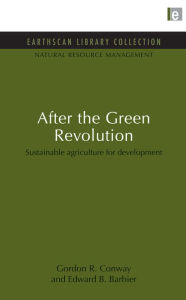 Title: After the Green Revolution: Sustainable Agriculture for Development, Author: Gordon R. Conway