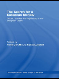 Title: The Search for a European Identity: Values, Policies and Legitimacy of the European Union, Author: Furio Cerutti