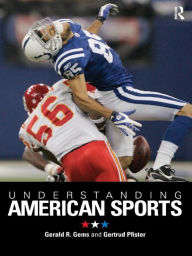 Title: Understanding American Sports, Author: Gerald R. Gems