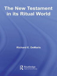 Title: The New Testament in its Ritual World, Author: Richard DeMaris