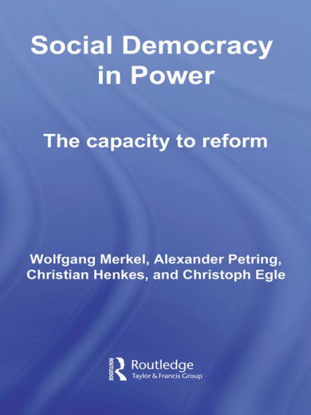 Social Democracy in Power: The Capacity to Reform