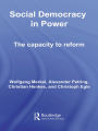 Social Democracy in Power: The Capacity to Reform