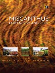 Title: Miscanthus: For Energy and Fibre, Author: Michael Jones