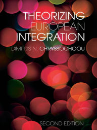 Title: Theorizing European Integration, Author: Dimitris N. Chryssochoou