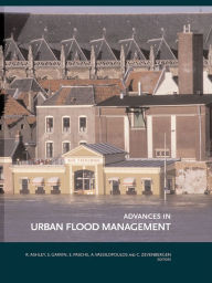 Title: Advances in Urban Flood Management, Author: Richard Ashley