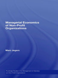 Title: Managerial Economics of Non-Profit Organizations, Author: Marc Jegers