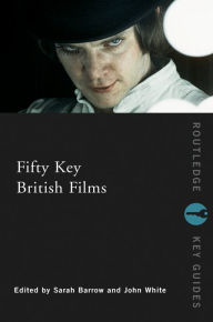 Title: Fifty Key British Films, Author: Sarah Barrow