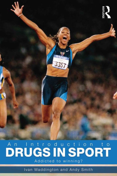 An Introduction to Drugs in Sport: Addicted to Winning?