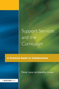 Title: Support Services and the Curriculum: A Practical Guide to Collaboration, Author: Penny Lacey