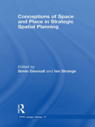 Title: Conceptions of Space and Place in Strategic Spatial Planning, Author: Simin Davoudi