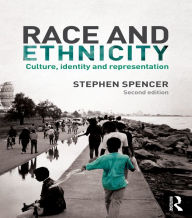 Title: Race and Ethnicity: Culture, Identity and Representation, Author: Stephen Spencer