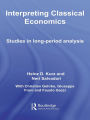 Interpreting Classical Economics: Studies in Long-Period Analysis