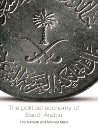 Title: The Political Economy of Saudi Arabia, Author: Tim Niblock