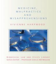 Title: Medicine, Malpractice and Misapprehensions, Author: V.H. Harpwood