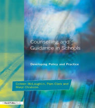 Title: Counseling and Guidance in Schools: Developing Policy and Practice, Author: Colleen McLaughlin