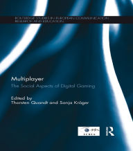 Title: Multiplayer: The Social Aspects of Digital Gaming, Author: Thorsten Quandt