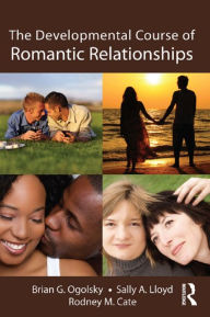 Title: The Developmental Course of Romantic Relationships, Author: Brian G. Ogolsky