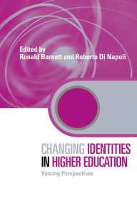 Title: Changing Identities in Higher Education: Voicing Perspectives, Author: Ronald Barnett