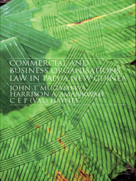 Title: Commercial and Business Organizations Law in Papua New Guinea, Author: John Mugambwa