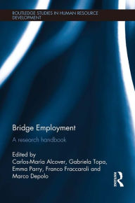 Title: Bridge Employment: A Research Handbook, Author: Carlos-María Alcover