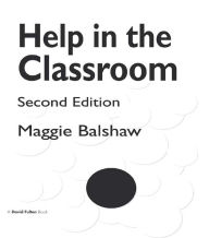 Title: Help in the Classroom, Author: Margaret H Balshaw
