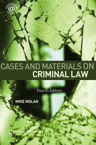 Title: Cases & Materials on Criminal Law: Fourth Edition, Author: Mike Molan