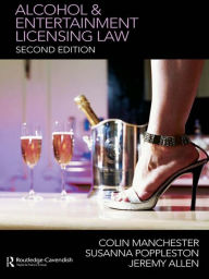 Title: Alcohol and Entertainment Licensing Law, Author: Colin Manchester