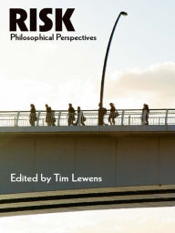 Title: Risk: Philosophical Perspectives, Author: Tim Lewens