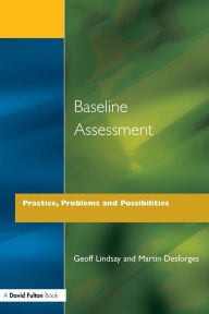 Title: Baseline Assessment: Practice, Problems and Possibilities, Author: Geoff Lindsay