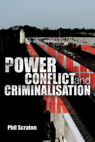 Title: Power, Conflict and Criminalisation, Author: Phil Scraton