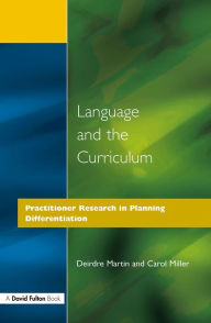 Title: Language and the Curriculum: Practitioner Research in Planning Differentiation, Author: Deirdre Martin