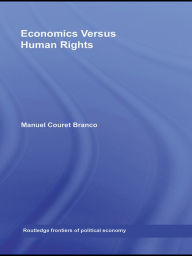 Title: Economics Versus Human Rights, Author: Manuel Couret Branco