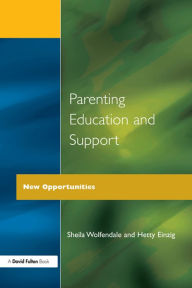 Title: Parenting Education and Support: New Opportunities, Author: Sheila Wolfendale