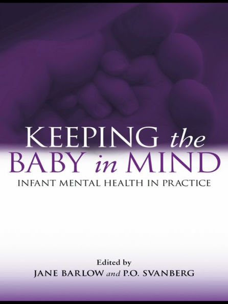 Keeping The Baby In Mind: Infant Mental Health in Practice