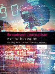 Title: Broadcast Journalism: A Critical Introduction, Author: Jane Chapman