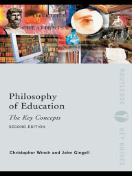 Title: Philosophy of Education: The Key Concepts, Author: John Gingell